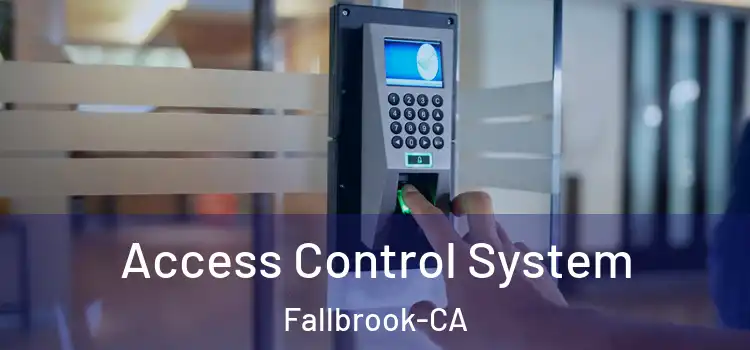 Access Control System Fallbrook-CA