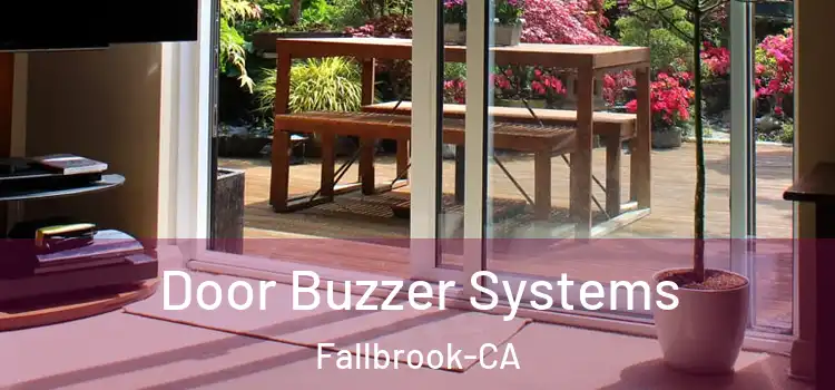  Door Buzzer Systems Fallbrook-CA